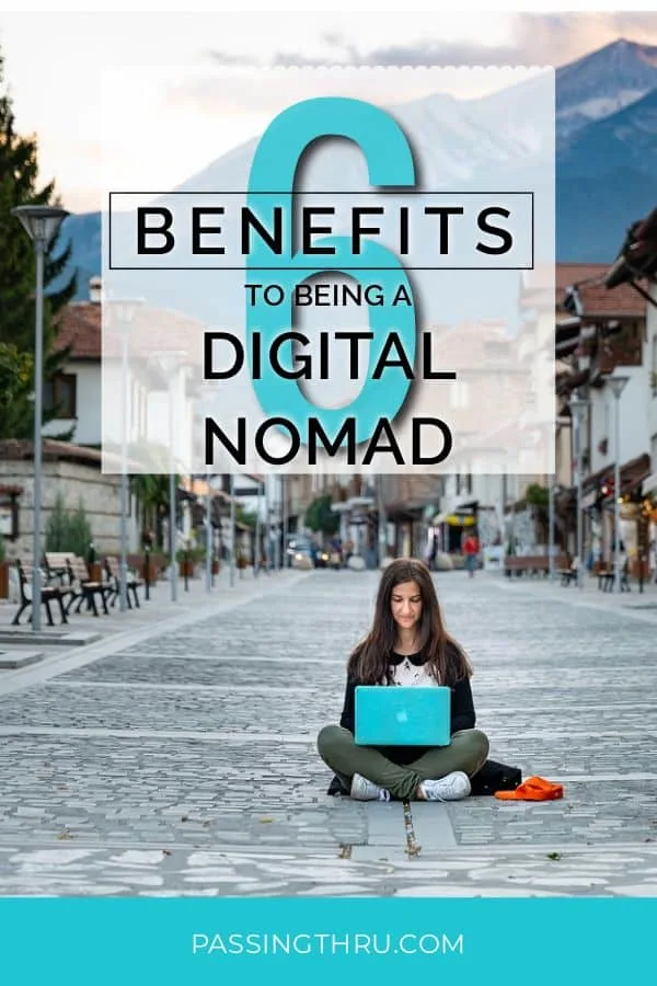 6 BENEFITS DIGITAL NOMAD