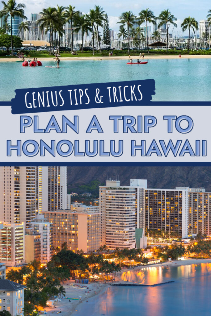 PLAN A TRIP TO HONOLULU